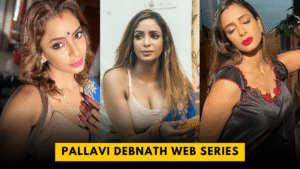 Top 10 Pallavi Debnath Web Series To Watch In 2025