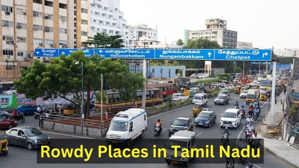 Rowdy-Places-in-Tamil-Nadu-1024x576