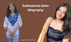 Subhashree Sahu Age, Biography, Career, Education, Family In 2025-2026